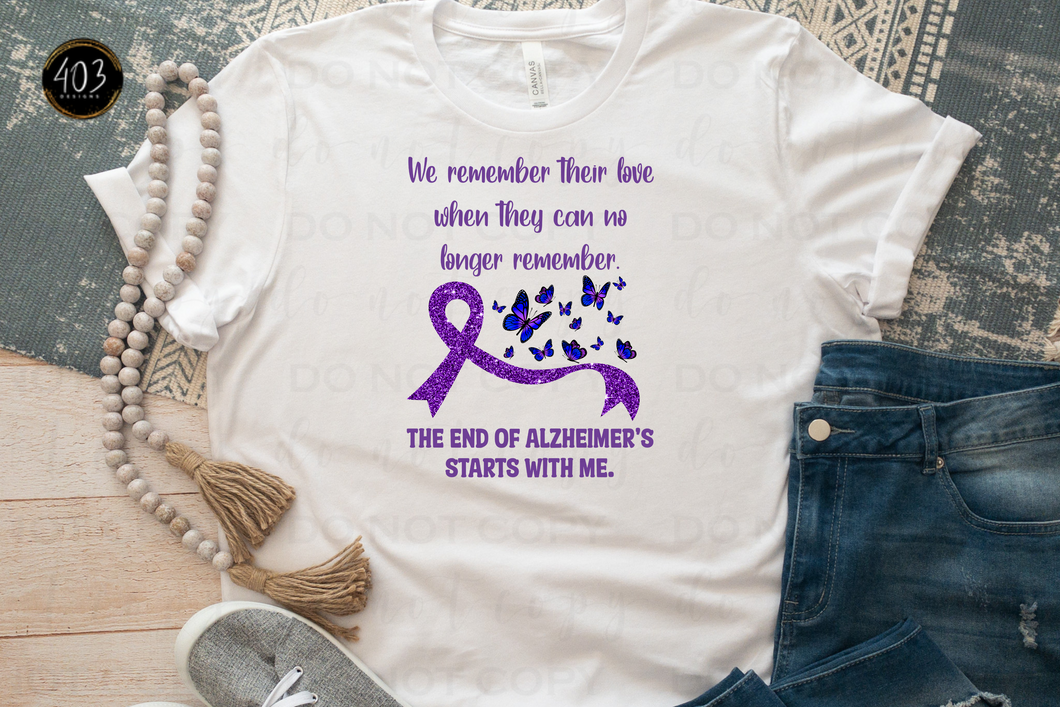 End Of Alzheimer's Starts With Me DTF Transfer