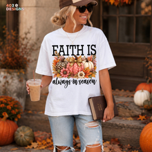 Load image into Gallery viewer, Faith Is Always In Season DTF Transfer
