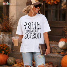 Load image into Gallery viewer, Faith Is Always In Season DTF Transfer
