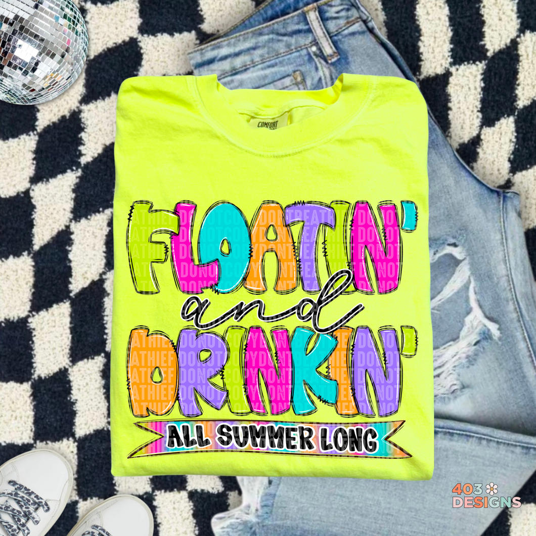 Floatin And Drinkin All Summer Long DTF Transfer