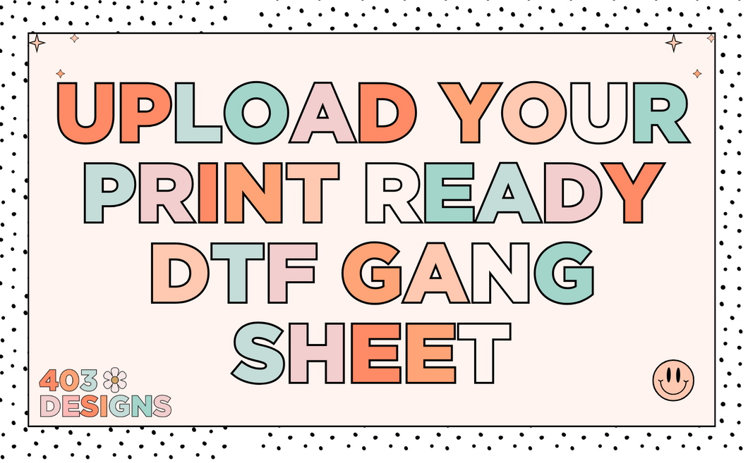 Custom DTF Gang Sheets- (provide a file created from your design software)