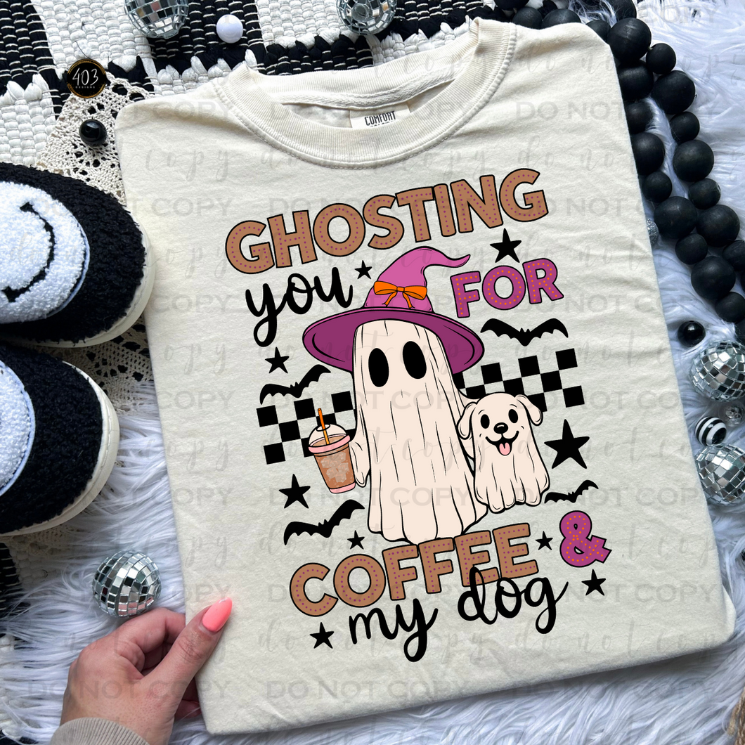 Ghosting You For Coffee & My Dog DTF Transfer