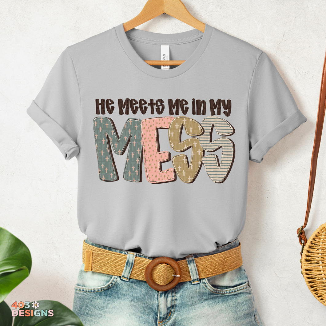 He Meets Me In My Mess DTF Transfer