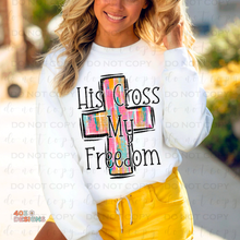Load image into Gallery viewer, His Cross My Freedom DTF Transfer
