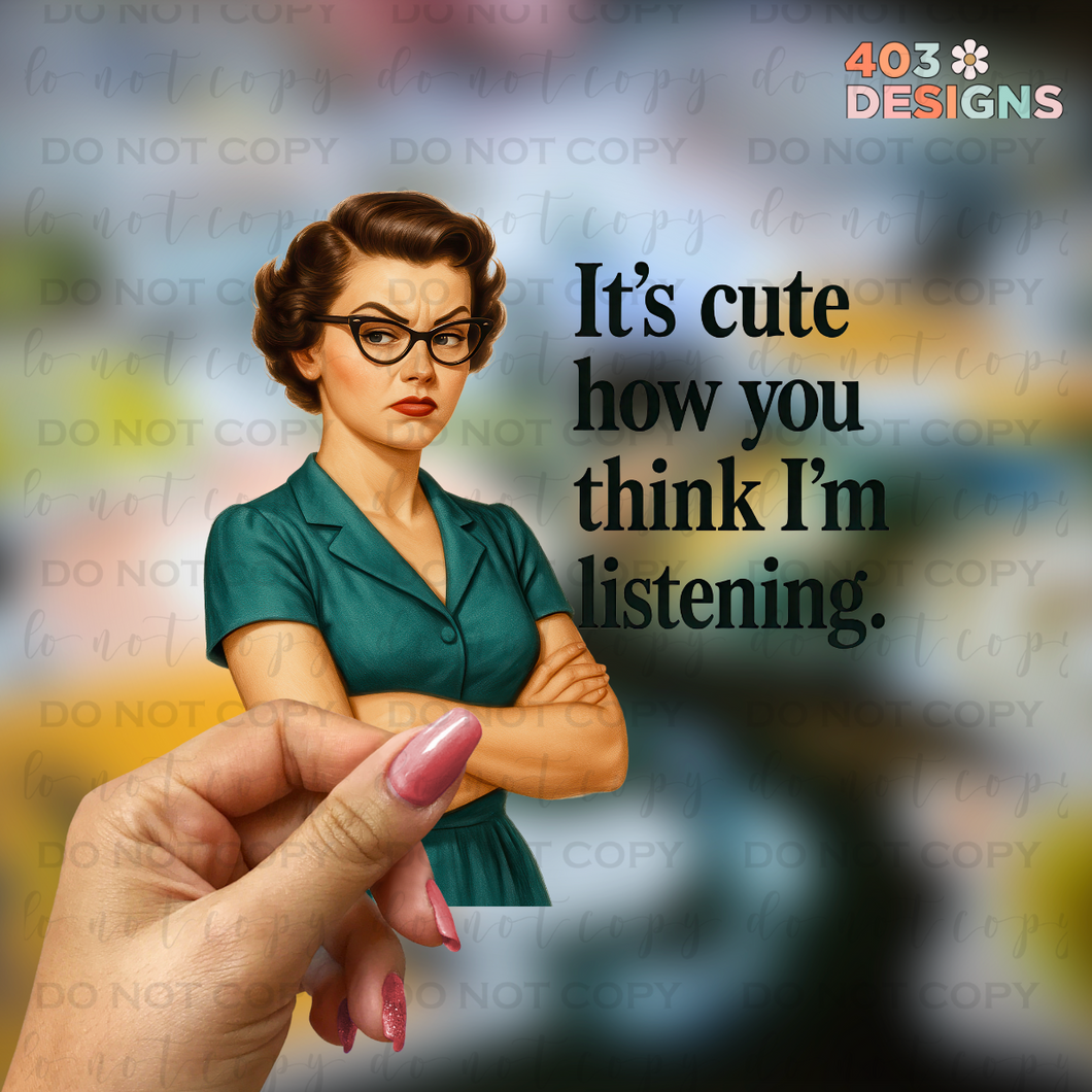 How You Think I'm Listening UV Sticker