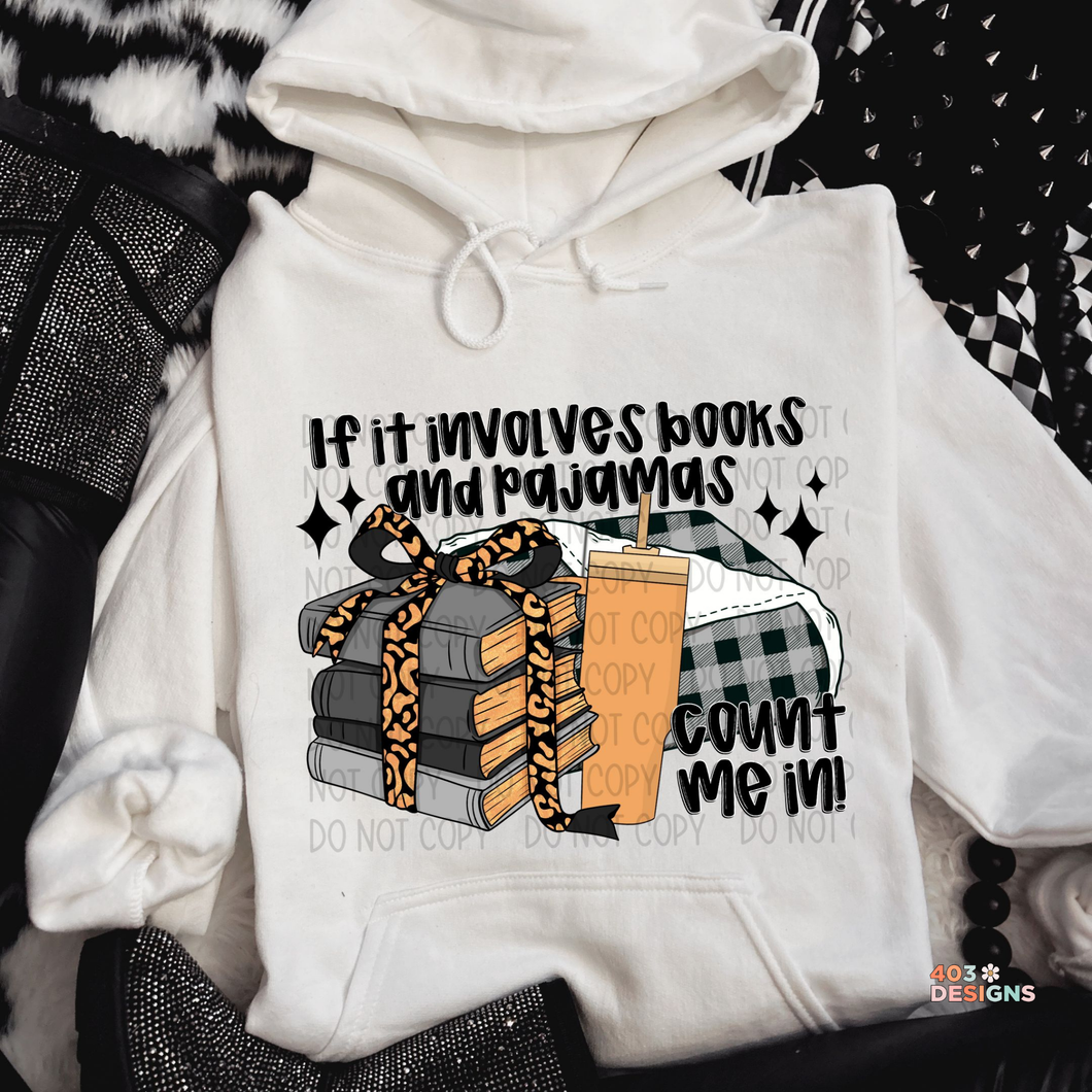 If It Involves Books PJs Count Me In DTF Transfer