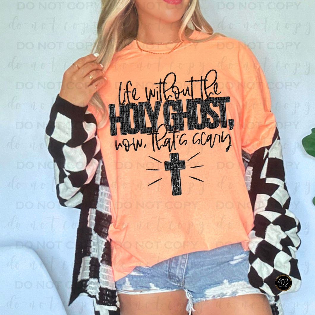 Life Without The Holy Ghost DTF Transfer