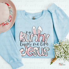Load image into Gallery viewer, No Bunny Loves Me Like Jesus DTF Transfer
