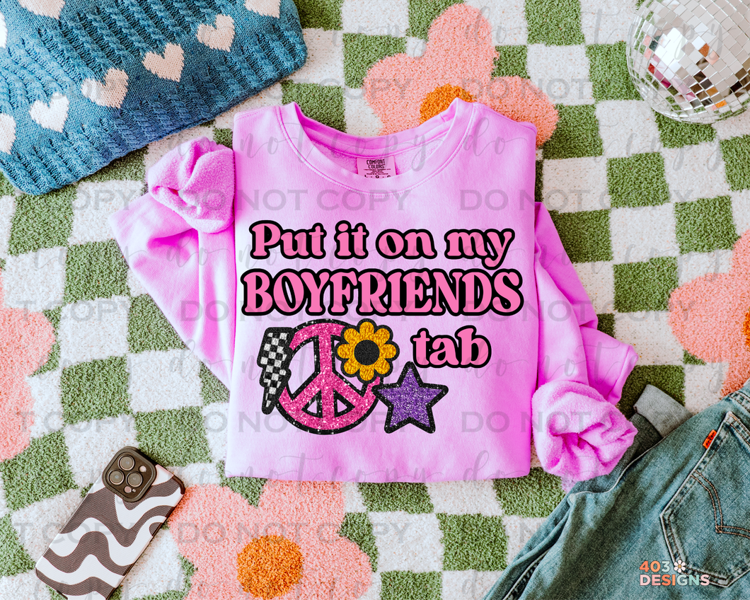 Put It On My Boyfriend's Tab DTF Transfer