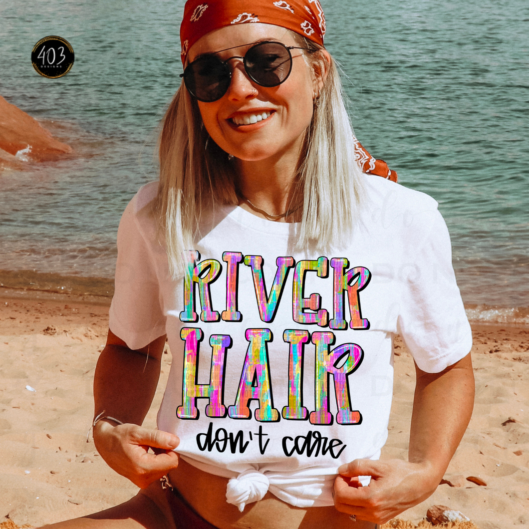 River Hair Don't Care DTF Transfer