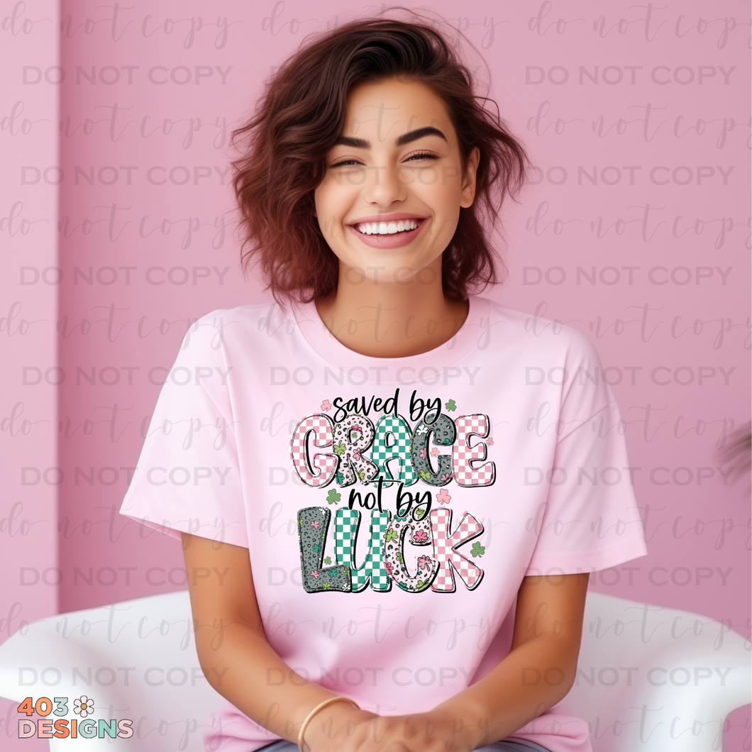 Saved By Grace Not By Luck T-Shirt