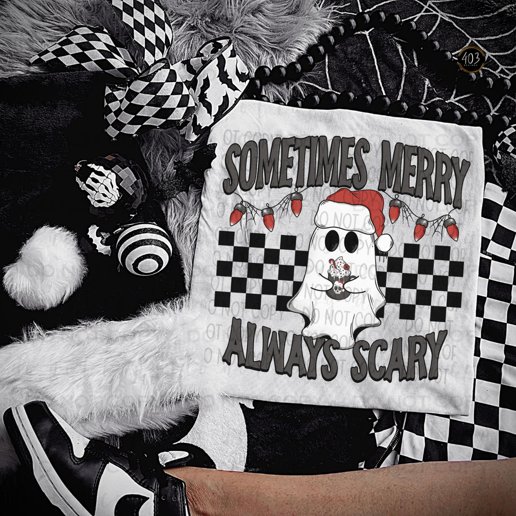 Sometimes Merry Always Scary DTF Transfer