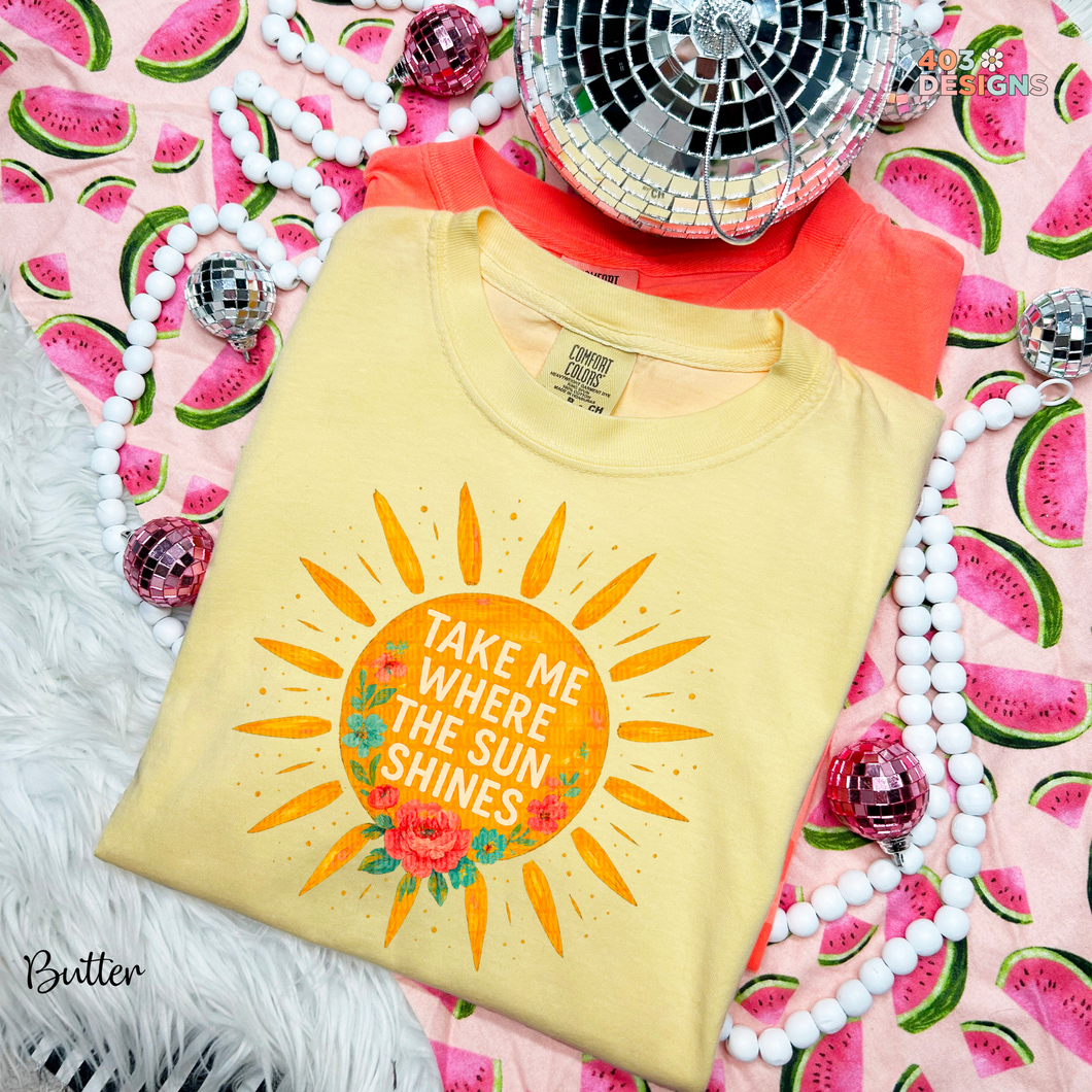 Take Me Where The Sun Shines DTF Transfer