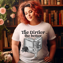 Load image into Gallery viewer, The Dirtier The Better DTF Transfer
