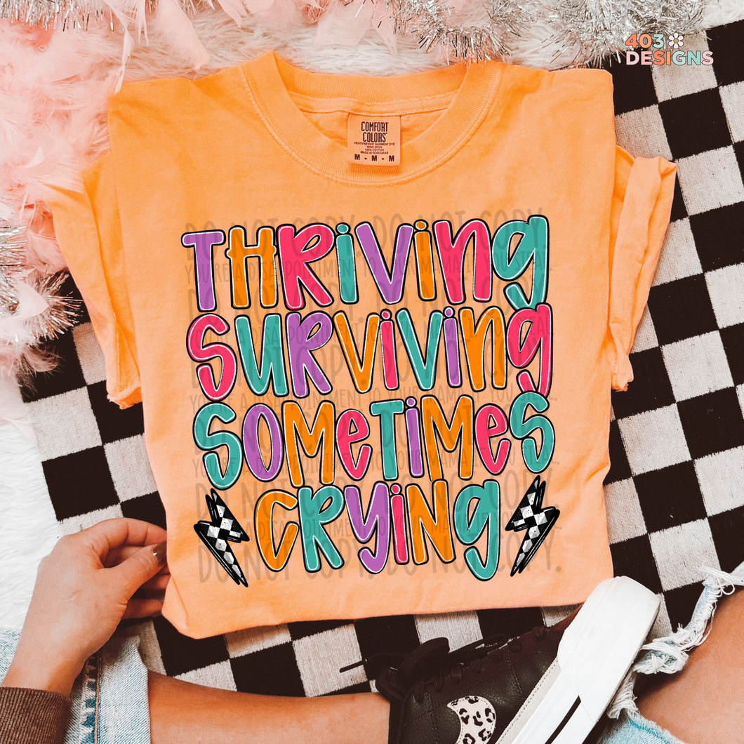 Thriving Surviving Sometimes Crying DTF Transfer