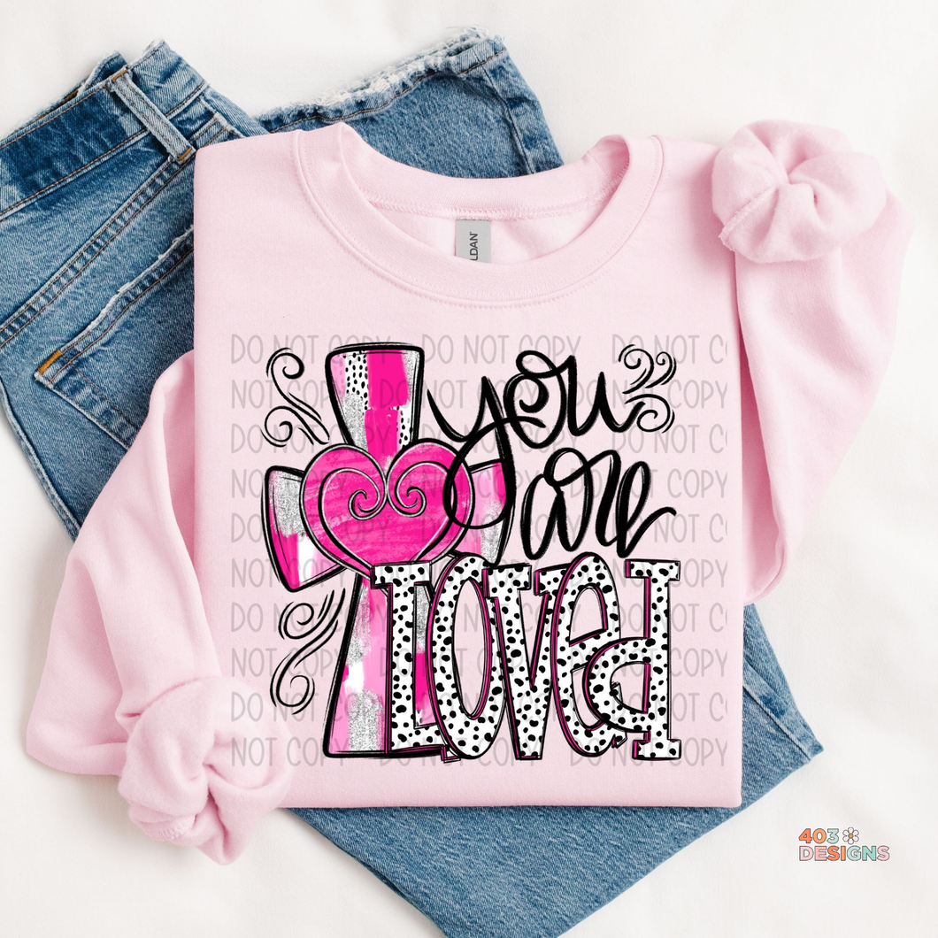 You Are Loved Cross DTF Transfer