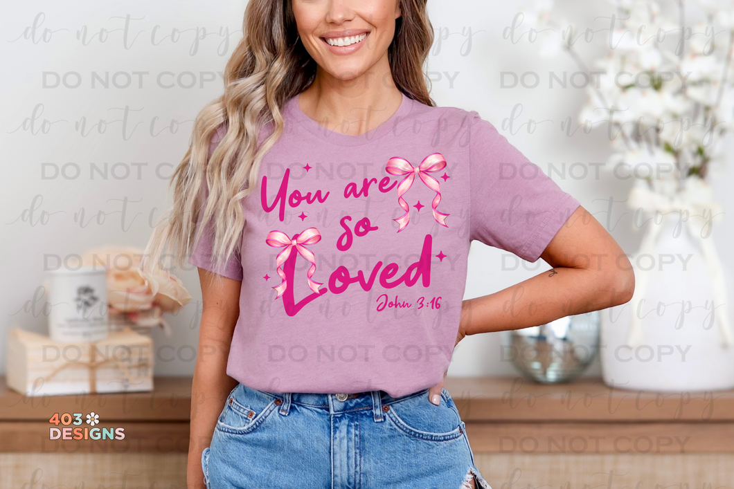 You Are So Loved DTF Transfer