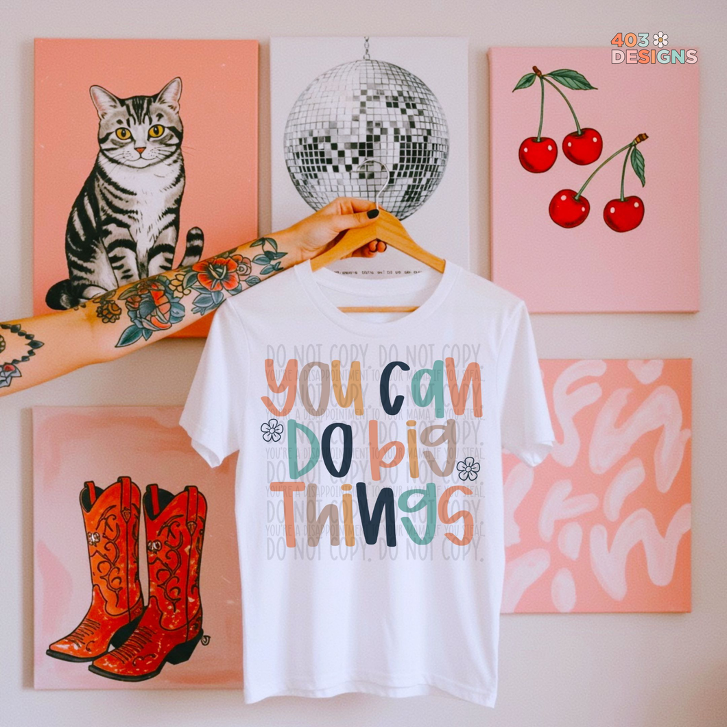 You Can Do Big Things Doodle DTF Transfer