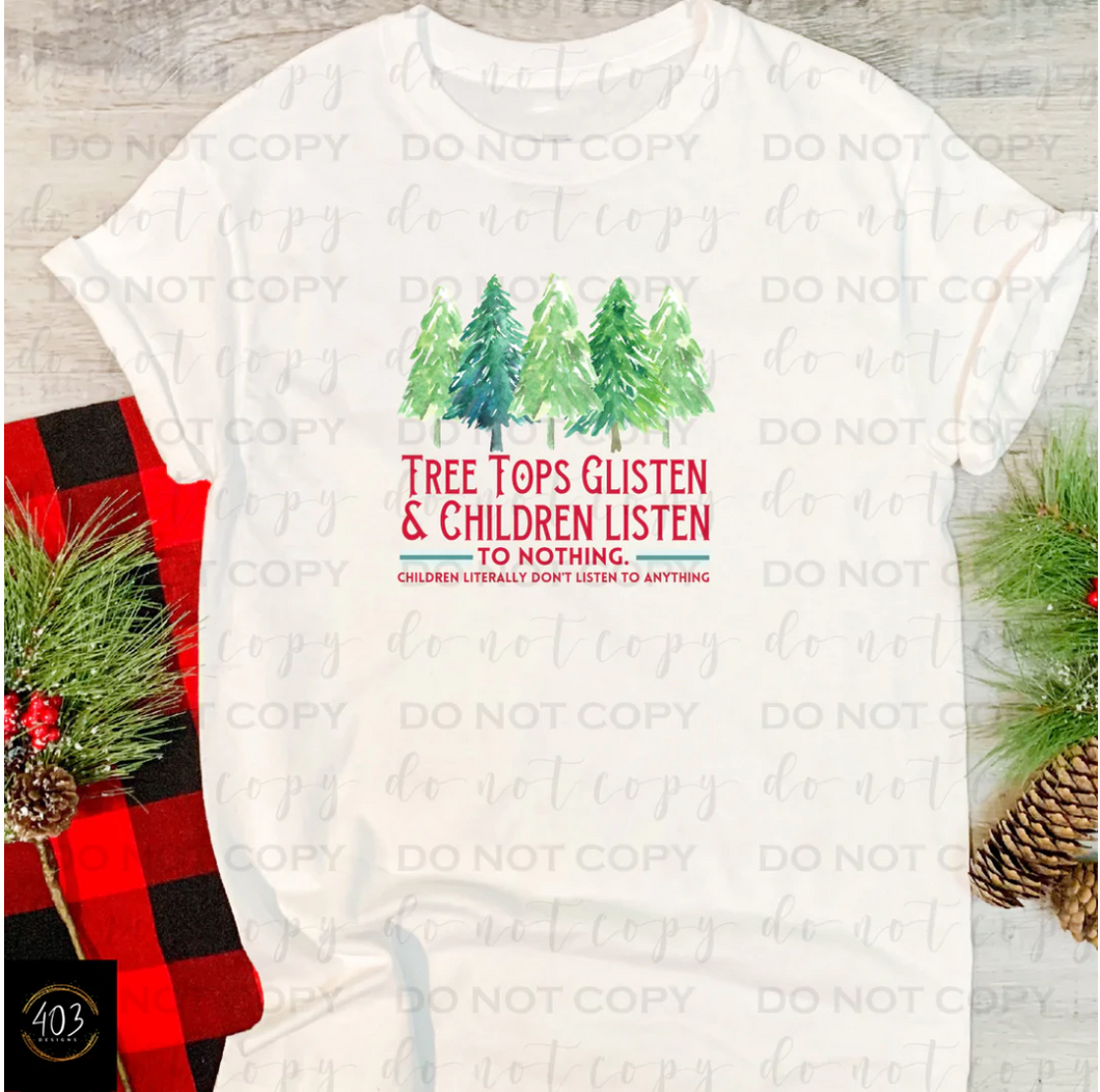 Tree tops glisten and children listen to nothing- DTF Transfer