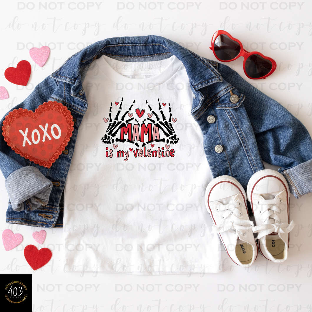 Mama is my valentine, skeleton hands- DTF Transfer